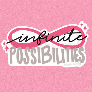 "infinite possibilities" sticker design (2024)